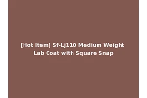 [Hot Item] Sf-Lj110 Medium Weight Lab Coat with Square Snap