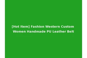 [Hot Item] Fashion Western Custom Women Handmade PU Leather Belt
