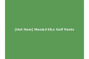 [Hot Item] Men's Golf Pants