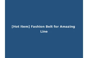 [Hot Item] Fashion Belt for Amazing Line
