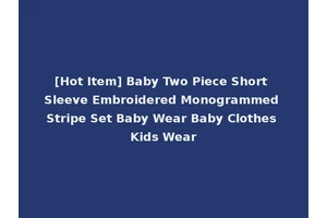 [Hot Item] Baby Two Piece Short Sleeve Embroidered Monogrammed Stripe Set Baby Wear Baby Clothes Kids Wear