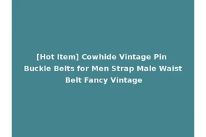 [Hot Item] Cowhide Vintage Pin Buckle Belts for Men Strap Male Waist Belt Fancy Vintage