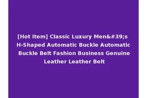 [Hot Item] Classic Luxury Men's H-Shaped Automatic Buckle Automatic Buckle Belt Fashion Business Genuine Leather Leather Belt