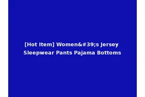 [Hot Item] Women's Jersey Sleepwear Pants Pajama Bottoms