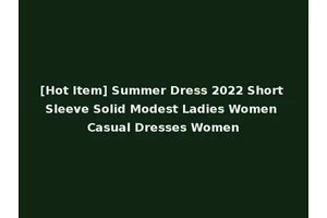 [Hot Item] Summer Dress 2022 Short Sleeve Solid Modest Ladies Women Casual Dresses Women