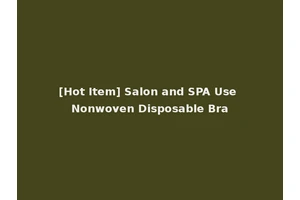 [Hot Item] Salon and SPA Use Nonwoven Disposable Bra
