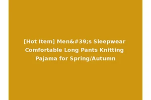 [Hot Item] Men's Sleepwear Comfortable Long Pants Knitting Pajama for Spring/Autumn