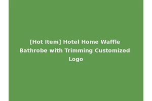 [Hot Item] Hotel Home Waffle Bathrobe with Trimming Customized Logo