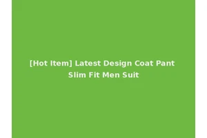 [Hot Item] Latest Design Coat Pant Slim Fit Men Suit