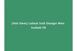 [Hot Item] Latest Suit Design Men Suita6-78