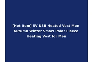 [Hot Item] 5V USB Heated Vest Men Autumn Winter Smart Polar Fleece Heating Vest for Men