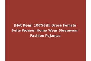 [Hot Item] 100%Silk Dress Female Suits Women Home Wear Sleepwear Fashion Pajamas