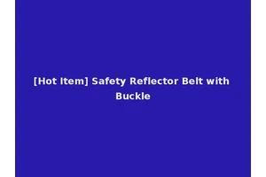 [Hot Item] Safety Reflector Belt with Buckle