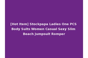 [Hot Item] Stockpapa Ladies One PCS Body Suits Women Casual Sexy Slim Beach Jumpsuit Romper
