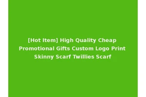 [Hot Item] High Quality Cheap Promotional Gifts Custom Logo Print Skinny Scarf Twillies Scarf