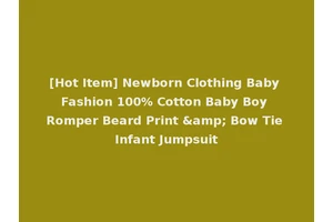 [Hot Item] Newborn Clothing Baby Fashion 100% Cotton Baby Boy Romper Beard Print &amp; Bow Tie Infant Jumpsuit
