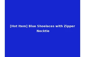 [Hot Item] Blue Shoelaces with Zipper Necktie