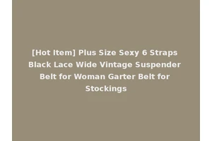 [Hot Item] Plus Size Sexy 6 Straps Black Lace Wide Vintage Suspender Belt for Woman Garter Belt for Stockings