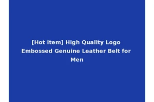 [Hot Item] High Quality Logo Embossed Genuine Leather Belt for Men
