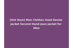 [Hot Item] Men Clothes Used Denim Jacket Second Hand Jean Jacket for Men