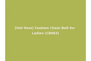 [Hot Item] Fashion Chain Belt for Ladies (CB063)