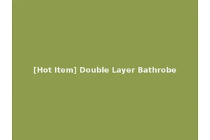 [Hot Item] Double Layer Bathrobe