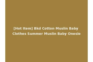[Hot Item] Bkd Cotton Muslin Baby Clothes Summer Muslin Baby Onesie