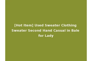 [Hot Item] Used Sweater Clothing Sweater Second Hand Casual in Bale for Lady