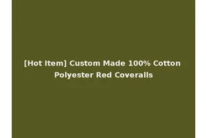 [Hot Item] Custom Made 100% Cotton Polyester Red Coveralls