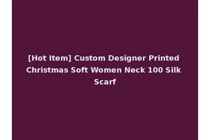 [Hot Item] Custom Designer Printed Christmas Soft Women Neck 100 Silk Scarf