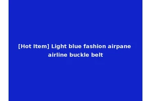 [Hot Item] Light blue fashion airpane airline buckle belt