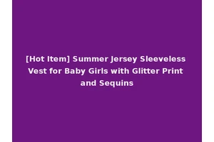 [Hot Item] Summer Jersey Sleeveless Vest for Baby Girls with Glitter Print and Sequins