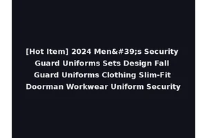 [Hot Item] 2024 Men's Security Guard Uniforms Sets Design Fall Guard Uniforms Clothing Slim-Fit Doorman Workwear Uniform Security