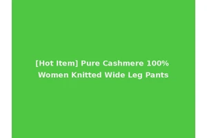 [Hot Item] Pure Cashmere 100% Women Knitted Wide Leg Pants