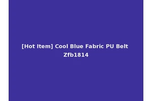 [Hot Item] Cool Blue Fabric PU Belt Zfb1814