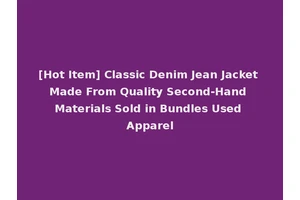 [Hot Item] Classic Denim Jean Jacket Made From Quality Second-Hand Materials Sold in Bundles Used Apparel