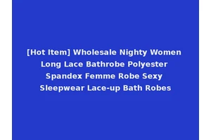 [Hot Item] Wholesale Nighty Women Long Lace Bathrobe Polyester Spandex Femme Robe Sexy Sleepwear Lace-up Bath Robes