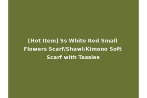 [Hot Item] Ss White Red Small Flowers Scarf/Shawl/Kimono Soft Scarf with Tassles