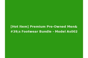 [Hot Item] Premium Pre-Owned Men's Footwear Bundle - Model As002