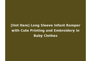 [Hot Item] Long Sleeve Infant Romper with Cute Printing and Embroidery in Baby Clothes