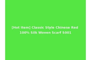 [Hot Item] Classic Style Chinese Red 100% Silk Woven Scarf S001