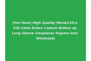 [Hot Item] High Quality Men's Silk Satin Robes Custom Button up Long Sleeve Sleepwear Pajama Sets Wholesale