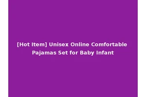 [Hot Item] Unisex Online Comfortable Pajamas Set for Baby Infant