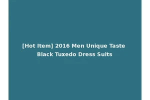 [Hot Item] 2016 Men Unique Taste Black Tuxedo Dress Suits