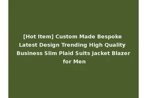 [Hot Item] Custom Made Bespoke Latest Design Trending High Quality Business Slim Plaid Suits Jacket Blazer for Men