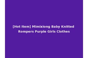 [Hot Item] Mimixiong Baby Knitted Rompers Purple Girls Clothes