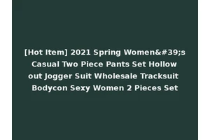 [Hot Item] 2021 Spring Women's Casual Two Piece Pants Set Hollow out Jogger Suit Wholesale Tracksuit Bodycon Sexy Women 2 Pieces Set