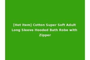 [Hot Item] Cotton Super Soft Adult Long Sleeve Hooded Bath Robe with Zipper