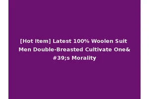 [Hot Item] Latest 100% Woolen Suit Men Double-Breasted Cultivate One's Morality
