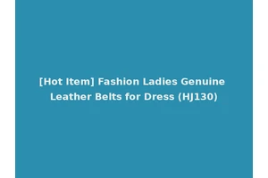 [Hot Item] Fashion Ladies Genuine Leather Belts for Dress (HJ130)